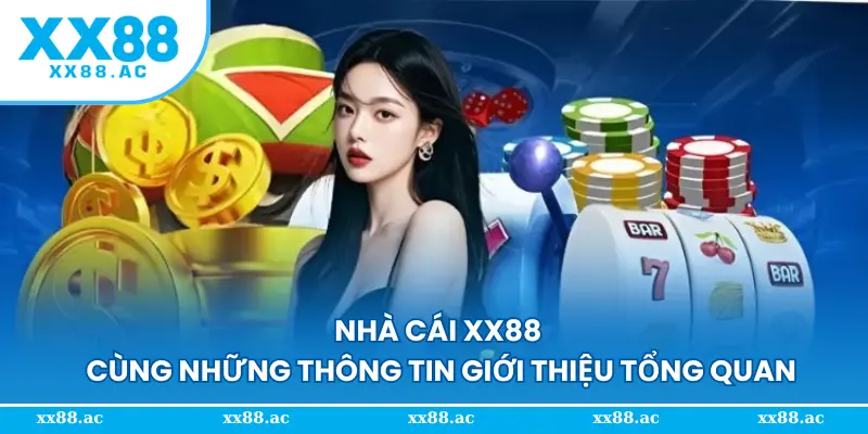 Nhà cái XX88 cùng những thông tin giới thiệu tổng quan